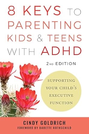 book cover image of "8 Keys to Parenting Kids & Teens with ADHD: Supporting Your Child's Executive Function"