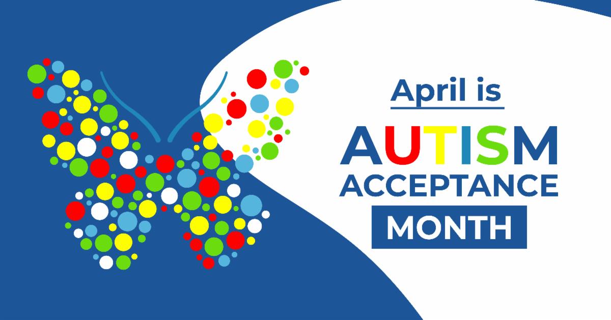 April is Autism Acceptance Month graphic